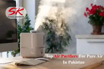 Top Air Purifiers in Pakistan for Healthy Living 